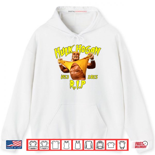 Hoodie RIP Hulk Hogan 1953 2025 Shirt