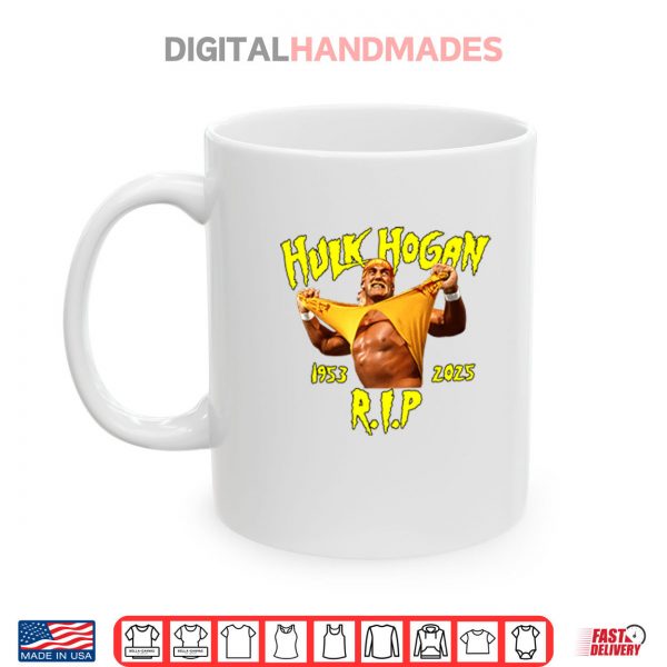 Mug RIP Hulk Hogan 1953 2025 Shirt