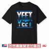 Yeet Shirt