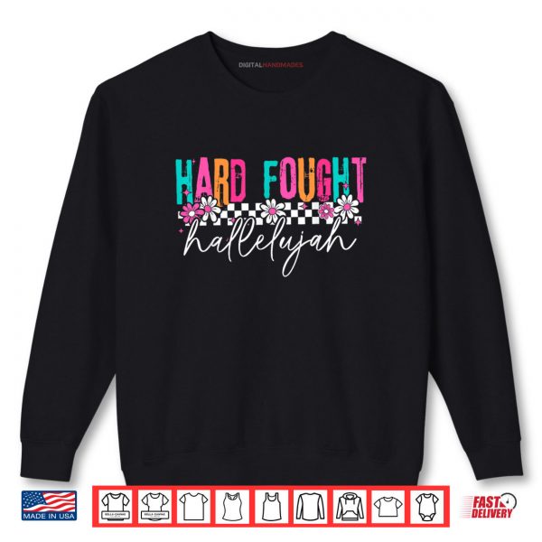 Sweatshirt Brandon Hard Fought Hallelujah Praise Jesus Shirt