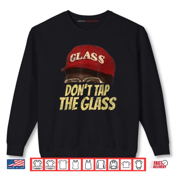 Sweatshirt Do Not Tap The Glass Graphic Shirt