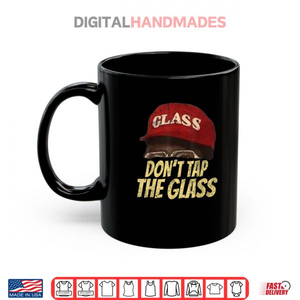 Mug Do Not Tap The Glass Graphic Shirt