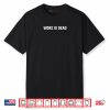 Woke is Dead Funny Sarcastic Shirt