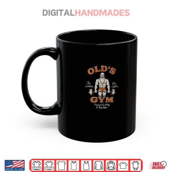Mug Olds Gym Funny Vintage Workout Dad Weightlifting Old Men Shirt