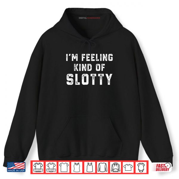 Hoodie Retro Im Feeling Just A Little Slotty Funny Shirt