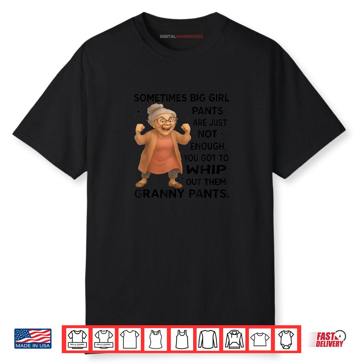 Sometimes Big Girl Pants Are Just Not Enough Funny Granny Shirt