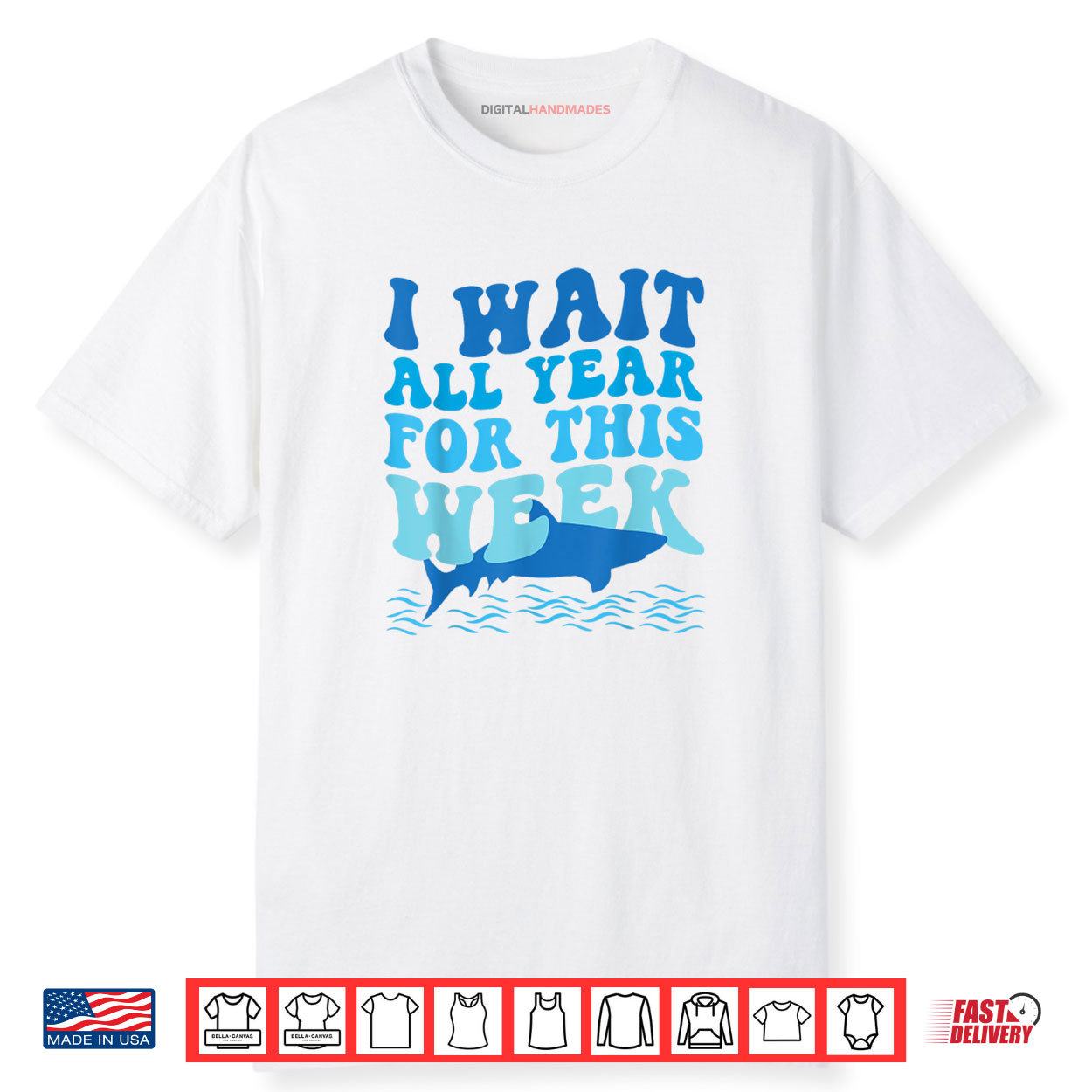 I Wait All Year For This Week Funny Shark Lover 2025 Ocean Shirt I Wait All Year For This Week Funny Shark Lover 2025 Ocean Shirt