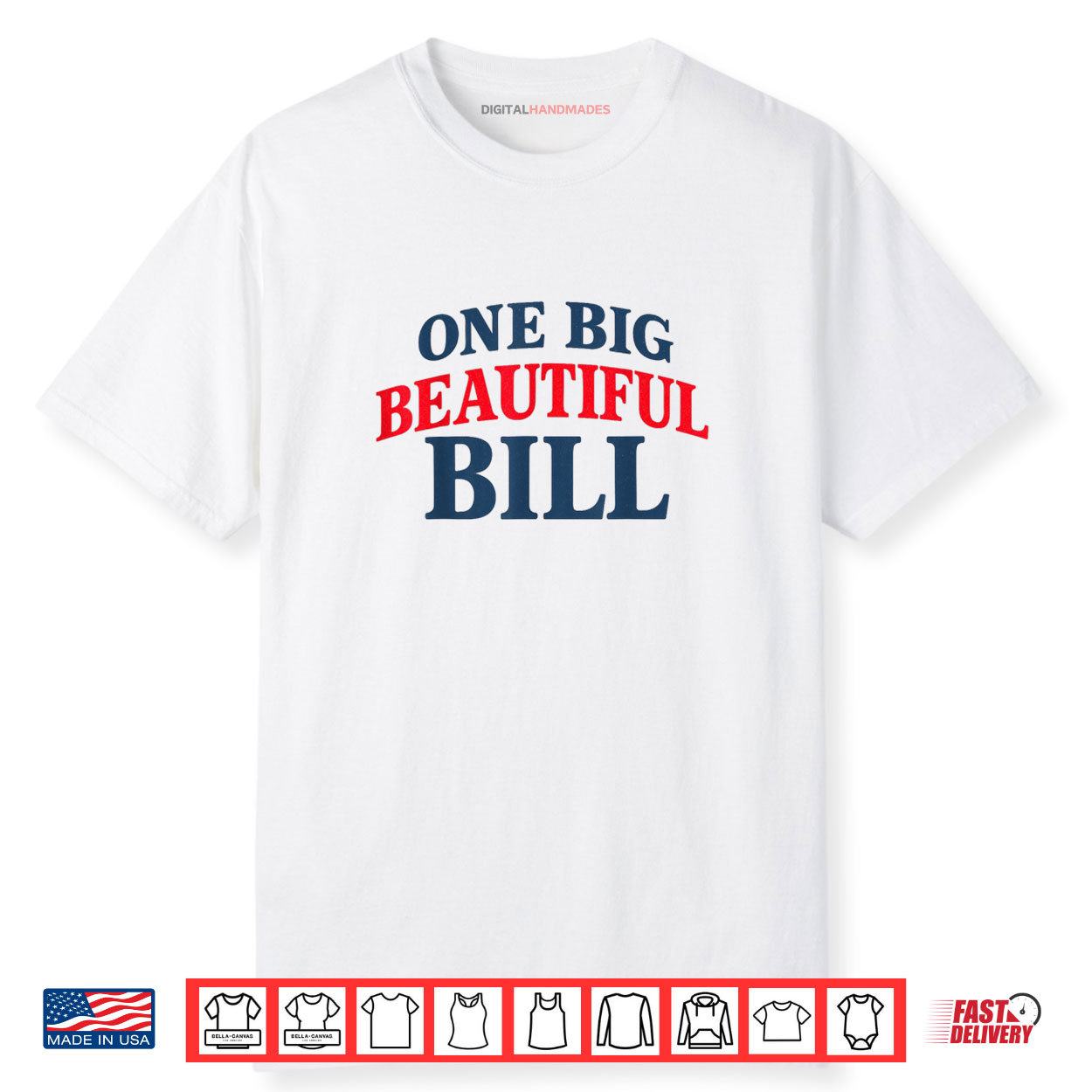Trump Big Bill One Big Beautiful Bill Funny Political Shirt Trump Big Bill One Big Beautiful Bill Funny Political Shirt