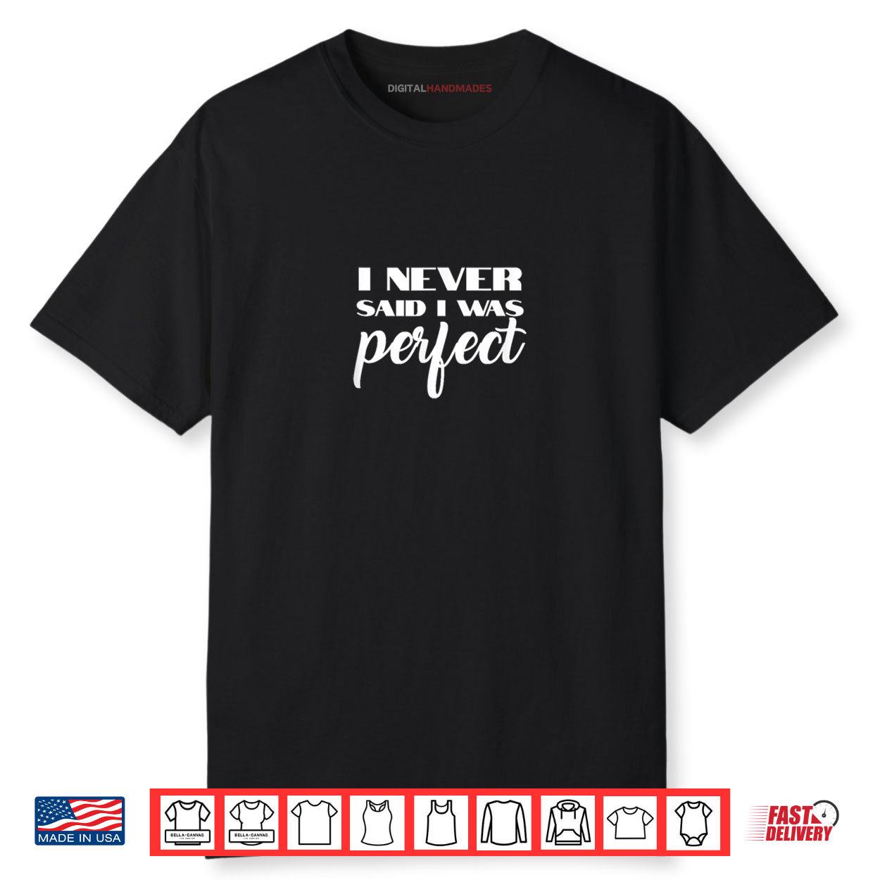 I Never Said I Was Perfect Amaya Island Love Quote Song Meme Shirt