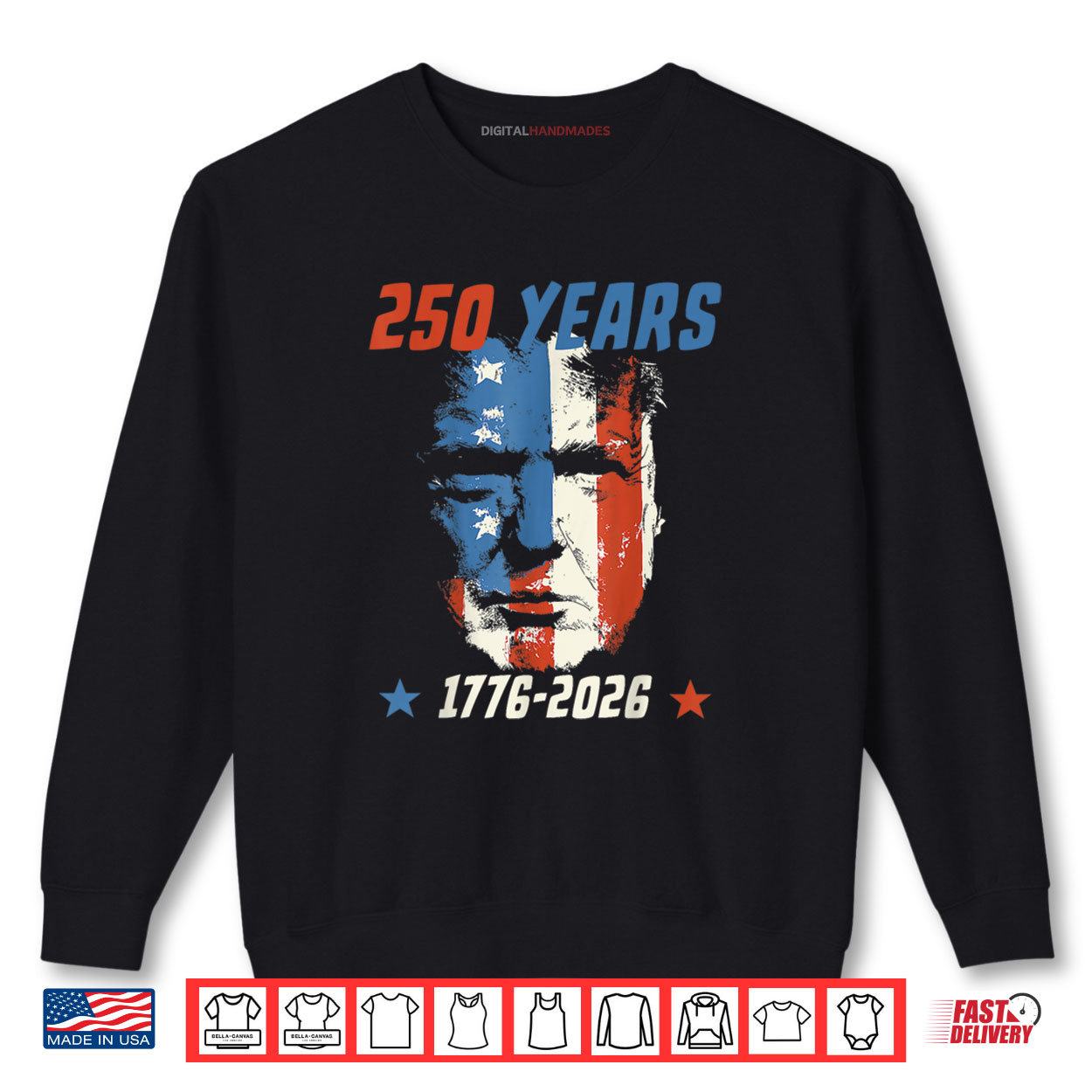 250 Years America Trump Shirt 1 Sweatshirt 250 Years America Trump Shirt digitalhandmades.com