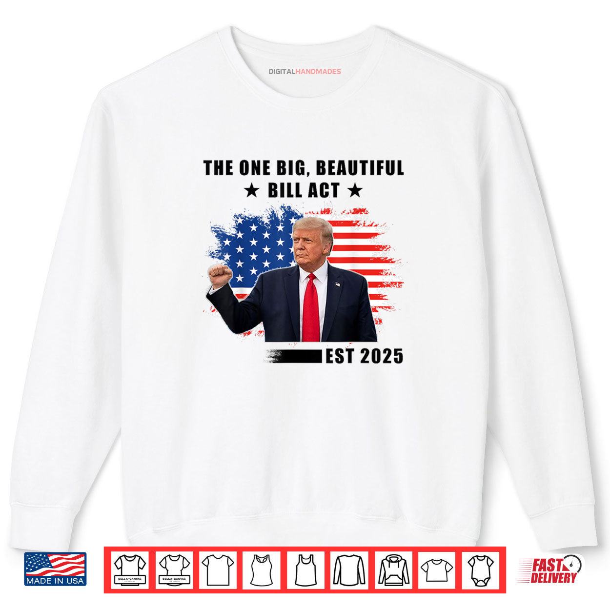 The Big Beautiful Bill Act Trump 2025 Shirt 1 Sweatshirt The Big Beautiful Bill Act Trump 2025 Shirt digitalhandmades.com
