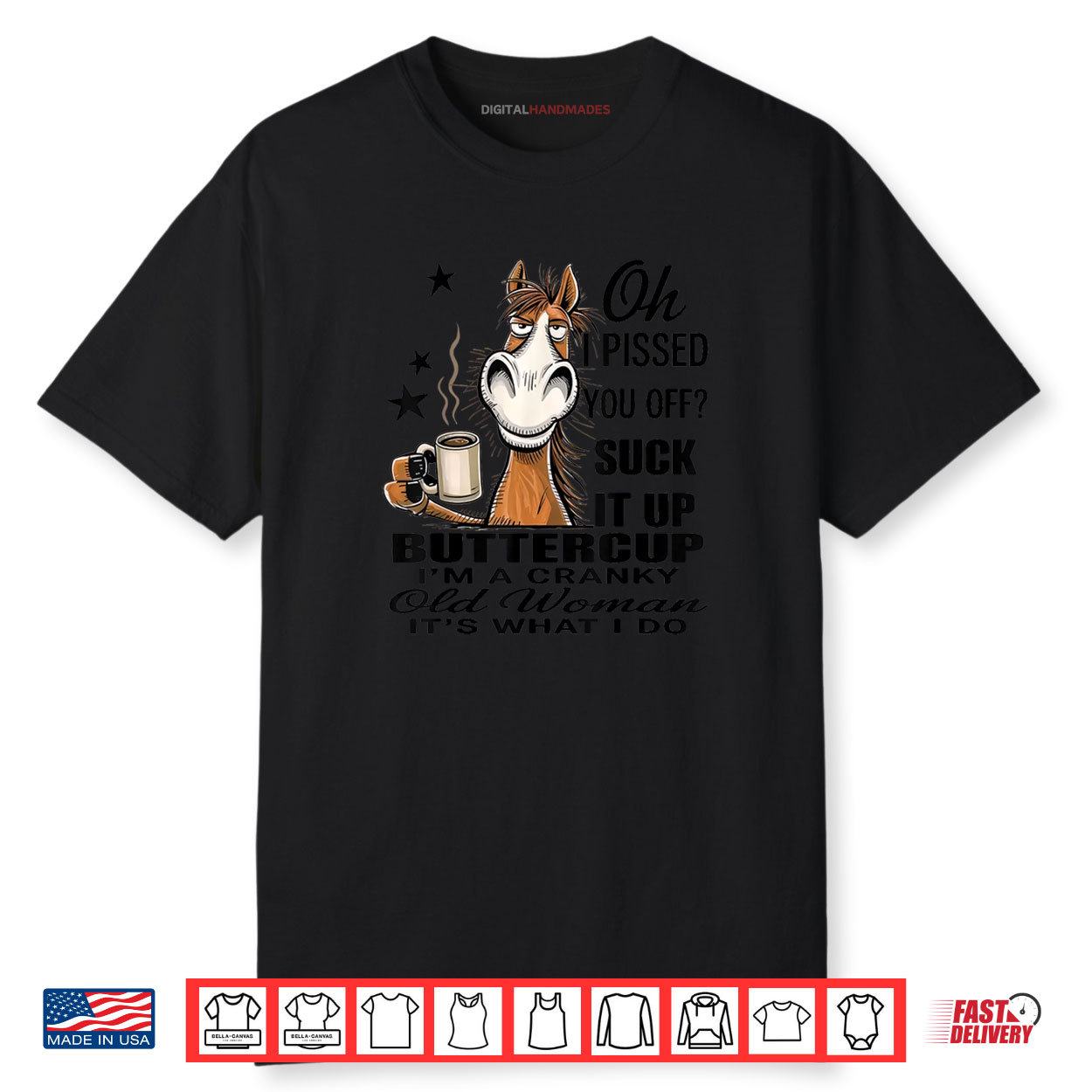 Horse Oh I Pissed You Off Suck It Up Buttercup Shirt