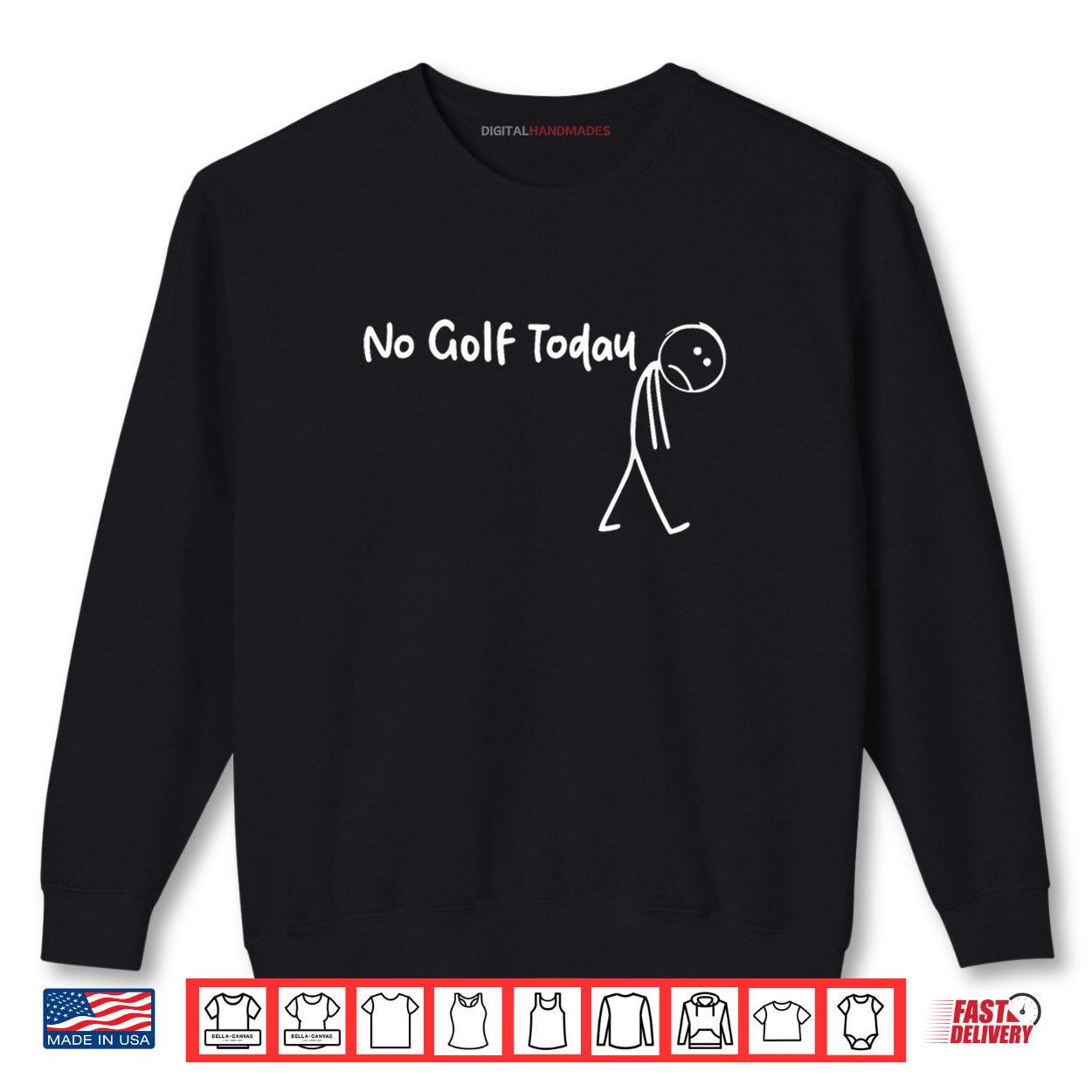 Funny Golf Lover No Golf Today Shirt 1 Sweatshirt Funny Golf Lover No Golf Today Shirt digitalhandmades.com