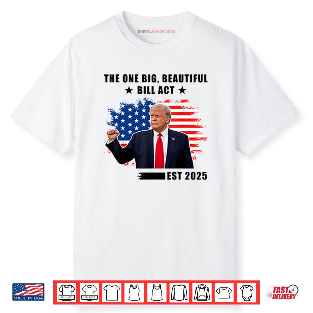 The One Big Beautiful Bill Act Est 2025 Trump Shirt.com