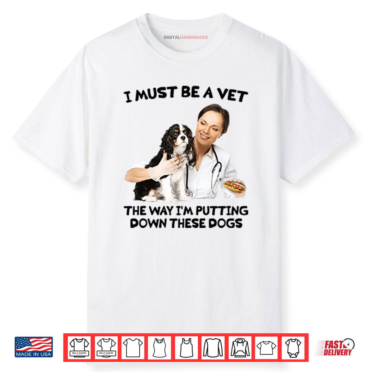 I Must Be A Vet The Way Iβm Putting Down These Dogs Shirt I Must Be A Vet The Way Iβm Putting Down These Dogs Shirt