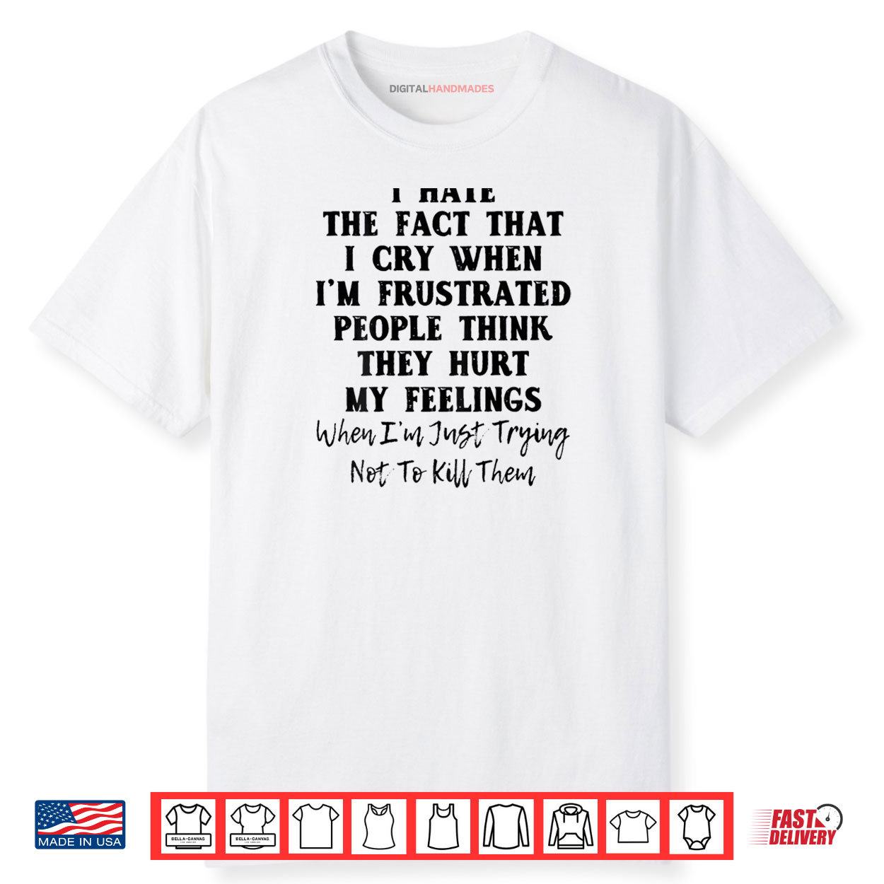 I Hate The Fact That I Cry When I’m Frustrated Shirt I Hate The Fact That I Cry When I’m Frustrated Shirt