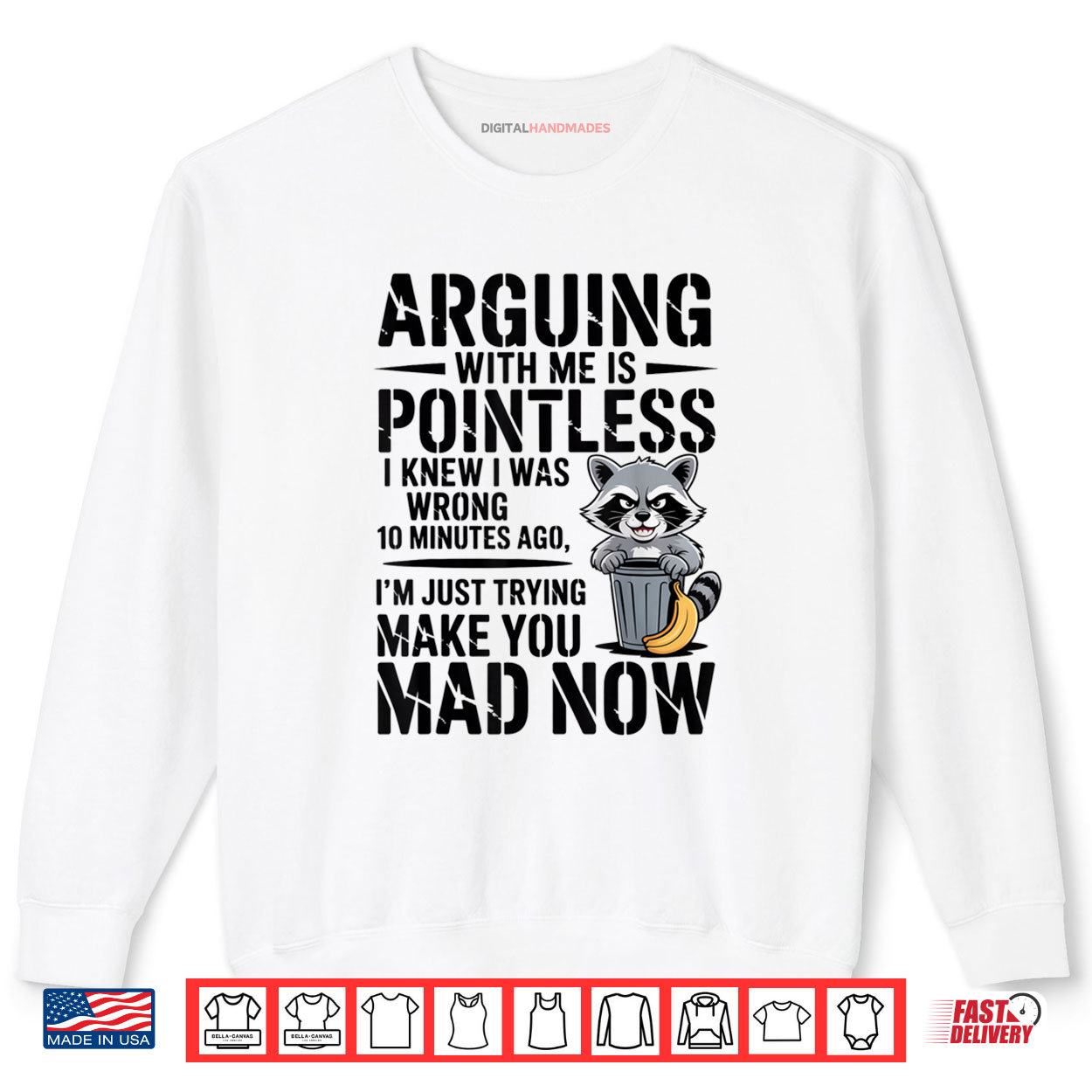 Raccoon Arguing With Me Is Pointless I Knew I Was Shirt 1 Sweatshirt Raccoon Arguing With Me Is Pointless I Knew I Was Shirt digitalhandmades