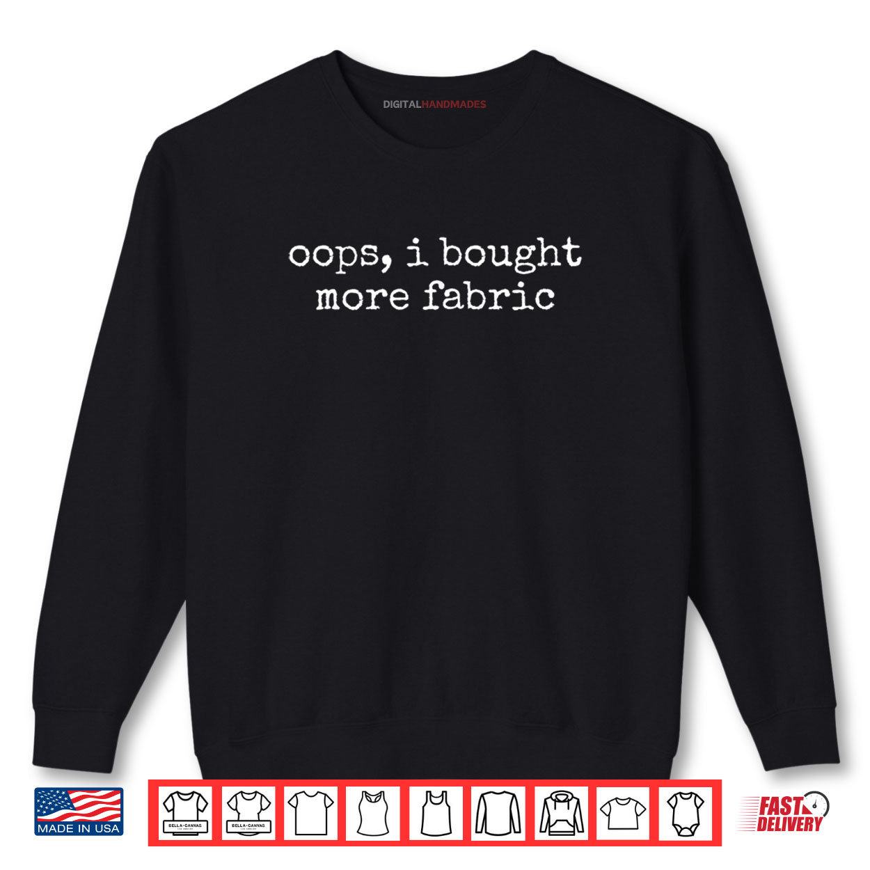 Oops I Bought More Fabric Funny Sewing & Quilting Lover Shirt 1 Sweatshirt Oops I Bought More Fabric Funny Sewing Quilting Lover Shirt digitalhandmades
