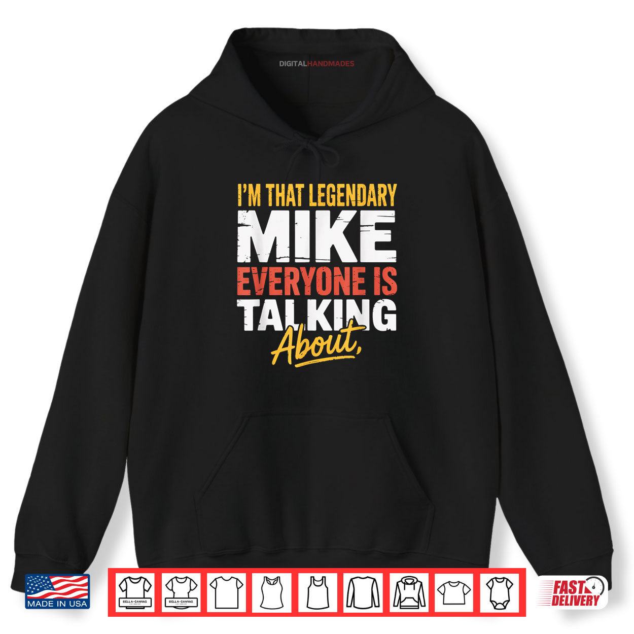 I'm That Legendary MIKE Everyone Is Talking About Funny Shirt 2 Hoodie Im That Legendary MIKE Everyone Is Talking About Funny Shirt digitalhandmades