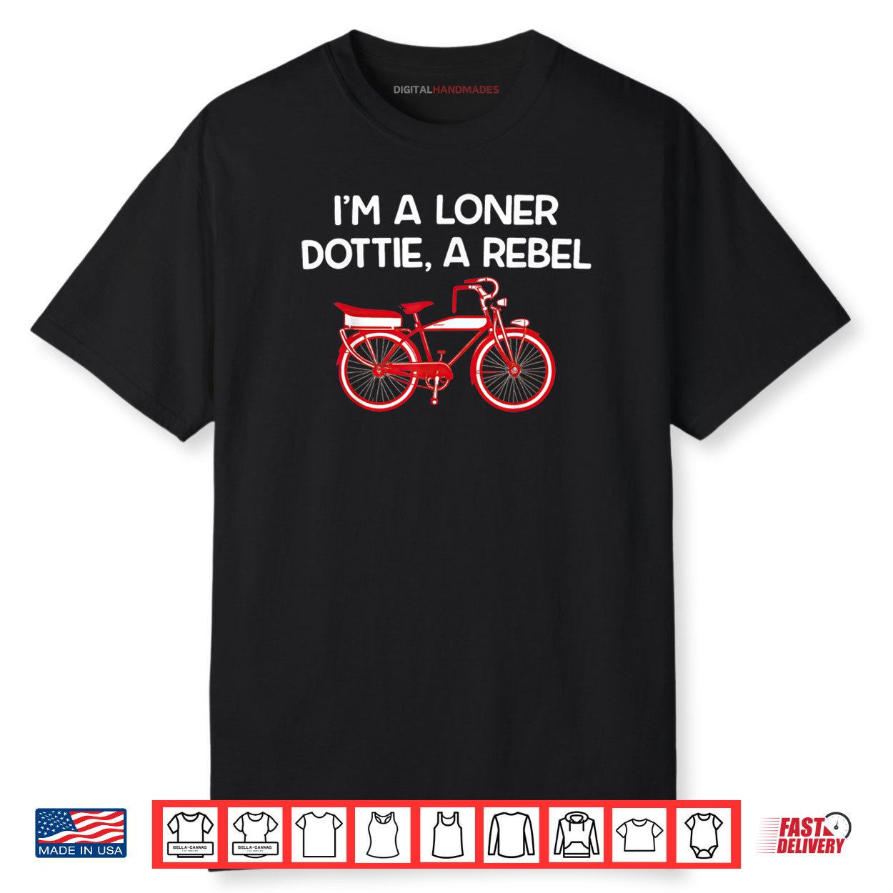 I’m A Loner Dottie A Rebel Shirt I’m A Loner Dottie A Rebel Shirt