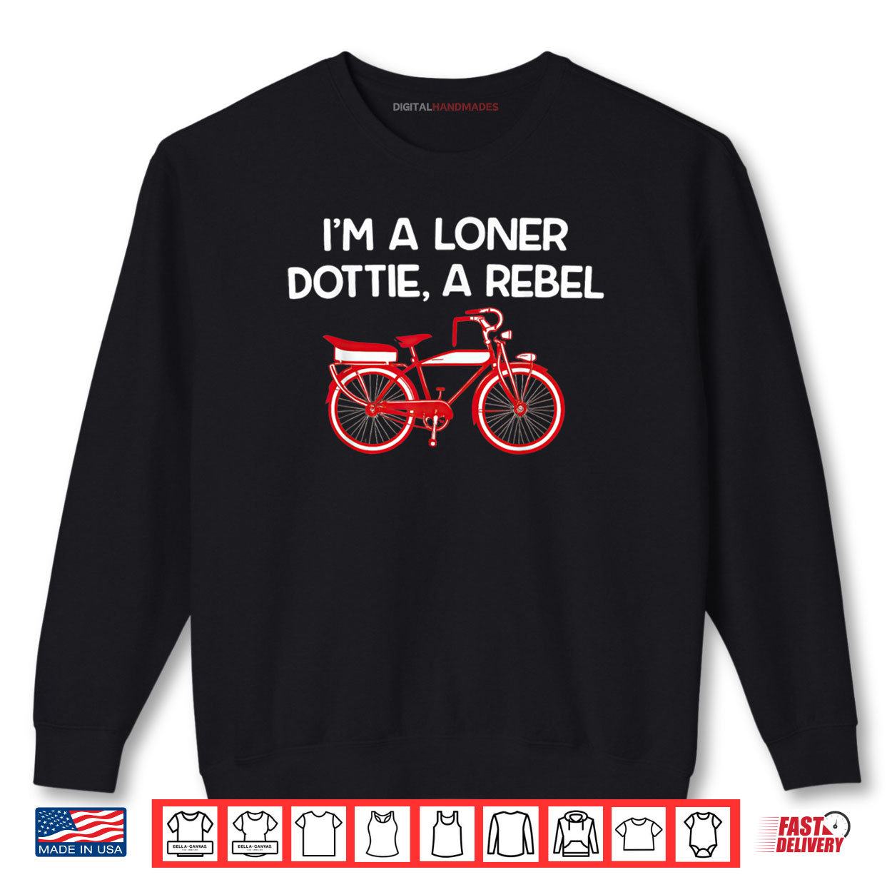 I'm A Loner Dottie A Rebel Shirt 1 Sweatshirt Im A Loner Dottie A Rebel Shirt digitalhandmades