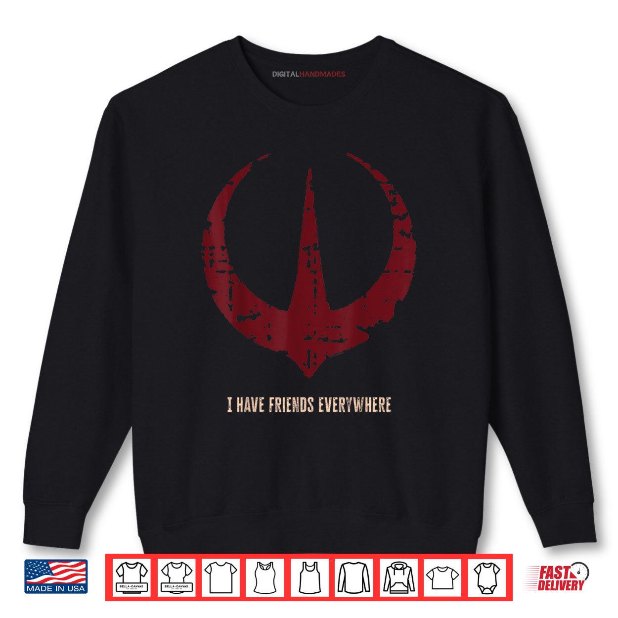Star Wars Andor _I Have Friends Everywhere_ Quote Rebel Logo Shirt 1 Sweatshirt Star Wars Andor I Have Friends Everywhere Quote Rebel Logo Shirt digitalhandmades