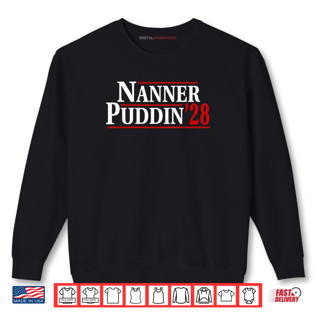 Nanner Puddin '28 Funny Election Shirt 1 Sweatshirt Nanner Puddin 28 Funny Election Shirt digitalhandmades