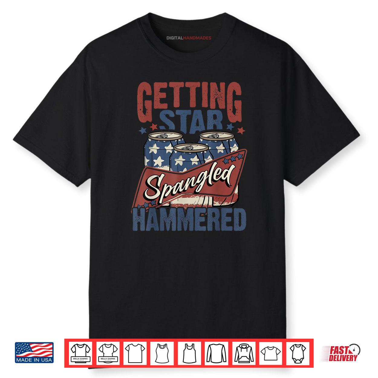 Getting Star Spangled Hammered 4th of July Beer Drinking Shirt