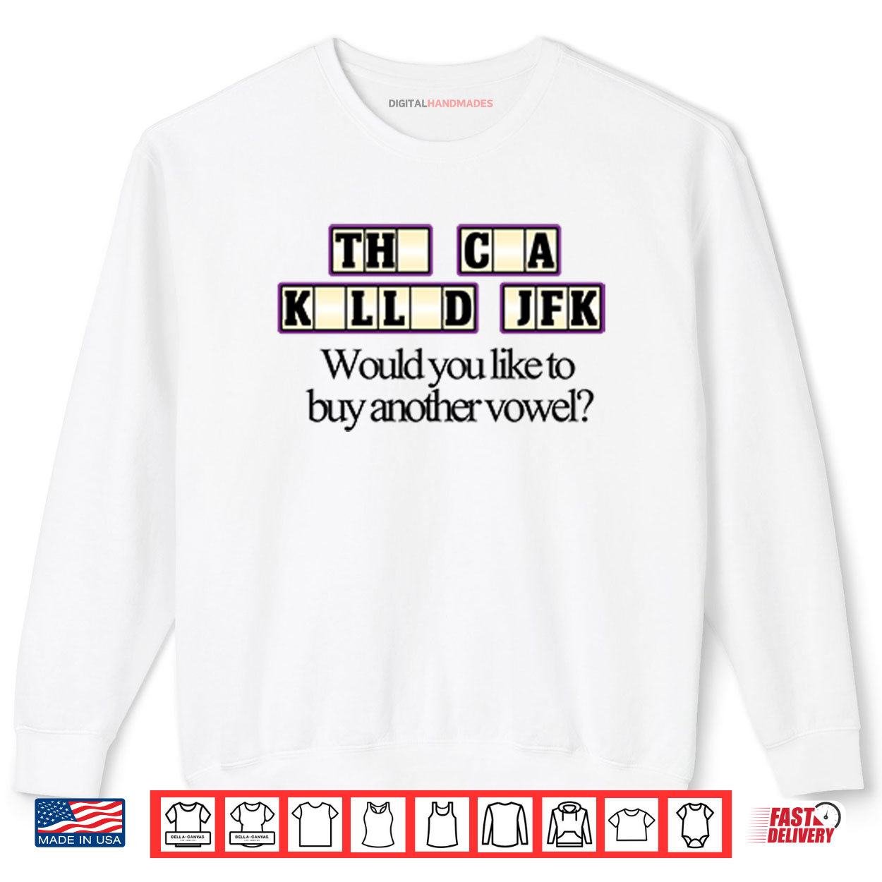 The CIA Killed JFK Would You Like to Buy Another Vowel Shirt 1 Sweatshirt The CIA Killed JFK Would You Like to Buy Another Vowel Shirt digitalhandmades