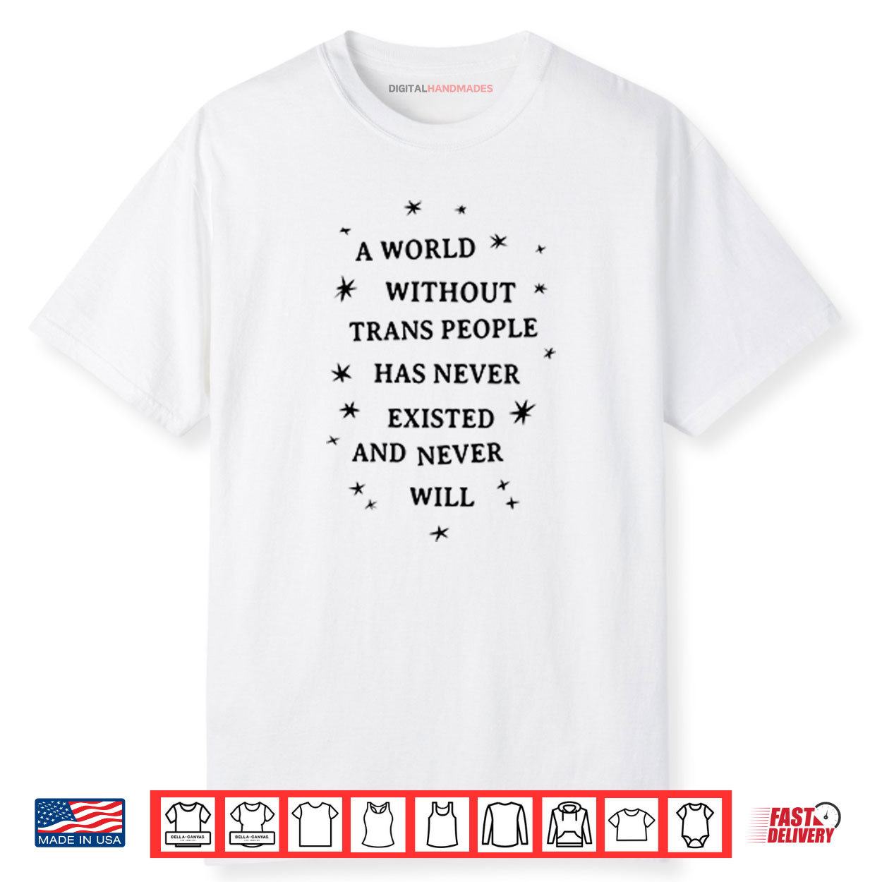 A World Without Trans People Has Never Existed And Never Will Shirt