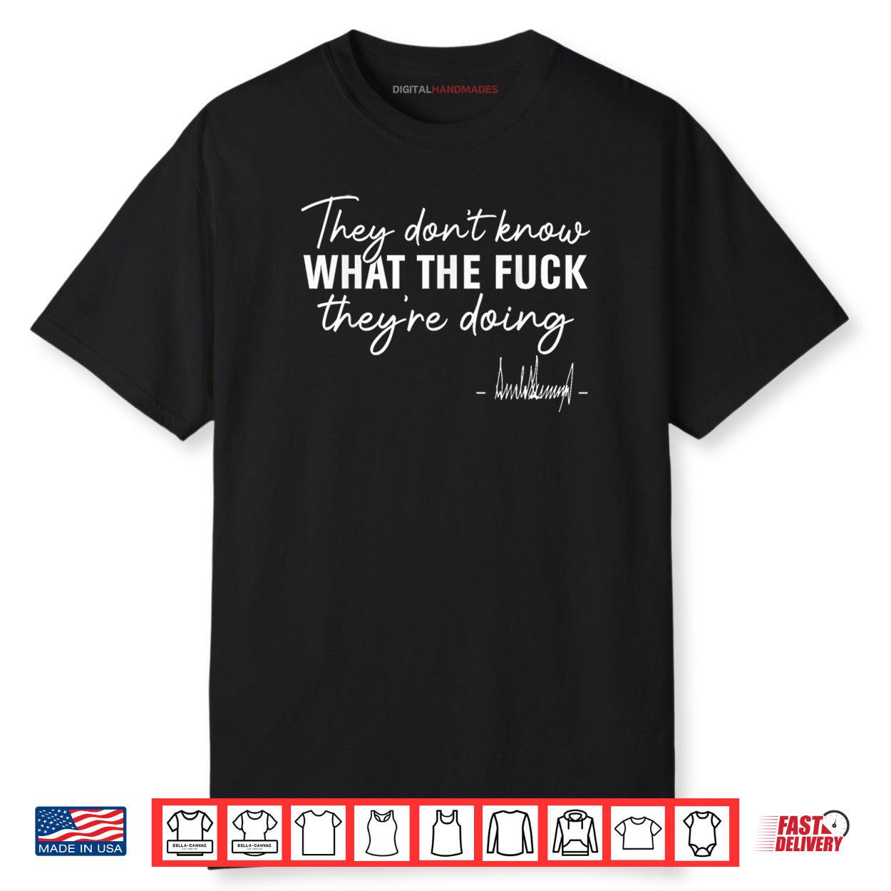 They Don’t Know What The Fu.ck They’re Doing Shirt They Don’t Know What The Fu.ck They’re Doing Shirt