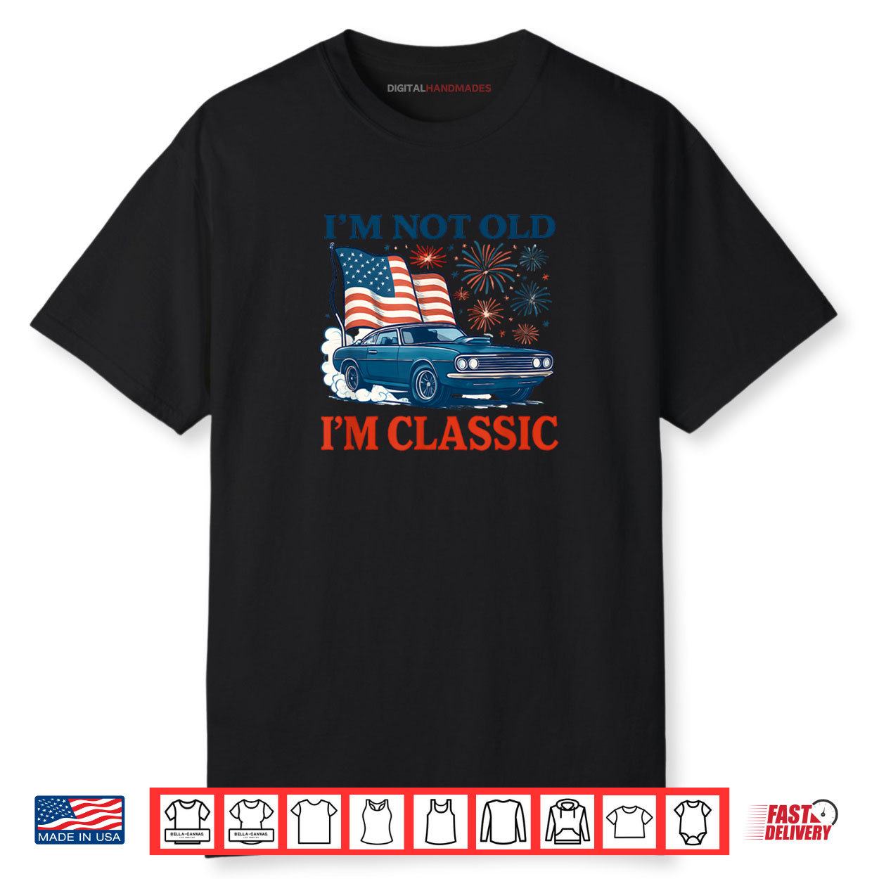 I’m Not Old I’m Classic Vintage Car Style With Timeless Shirt I’m Not Old I’m Classic Vintage Car Style With Timeless Shirt