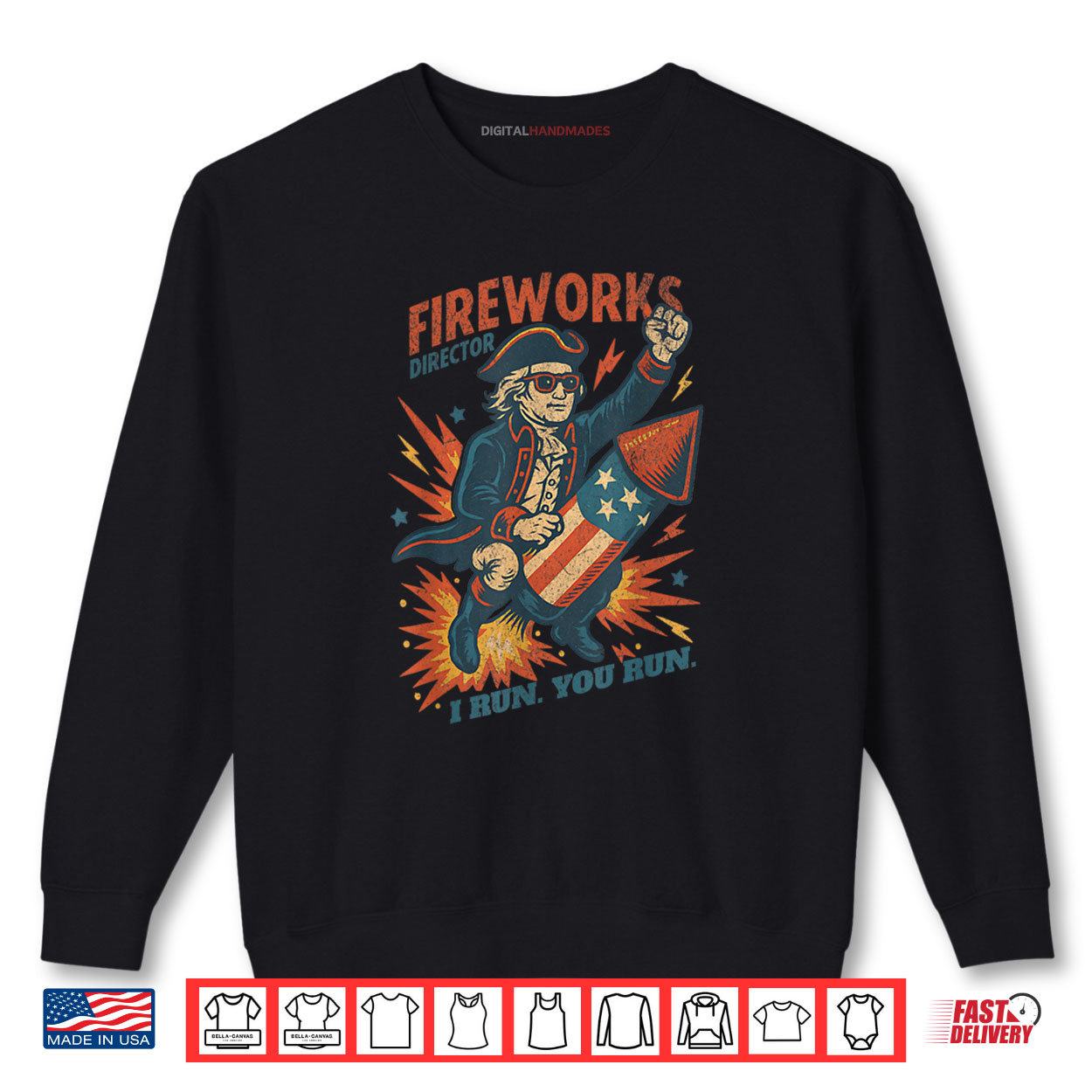 Fireworks Director I Run You Run Funny 4th Of July Shirt 1 Sweatshirt Fireworks Director I Run You Run Funny 4th Of July Shirt digitalhandmades