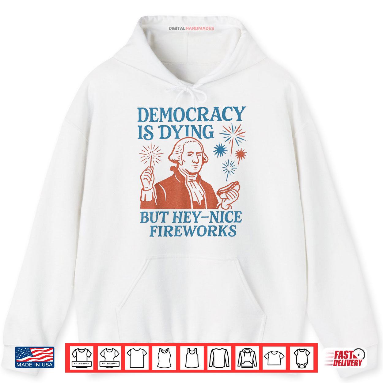 Democracy Is Dying Nice Fireworks G. Washington 4th Of July Shirt 2 Hoodie Democracy Is Dying Nice Fireworks G. Washington 4th Of July Shirt digitalhandmades
