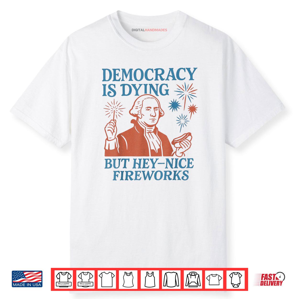 Democracy Is Dying Nice Fireworks G. Washington 4th Of July Shirt