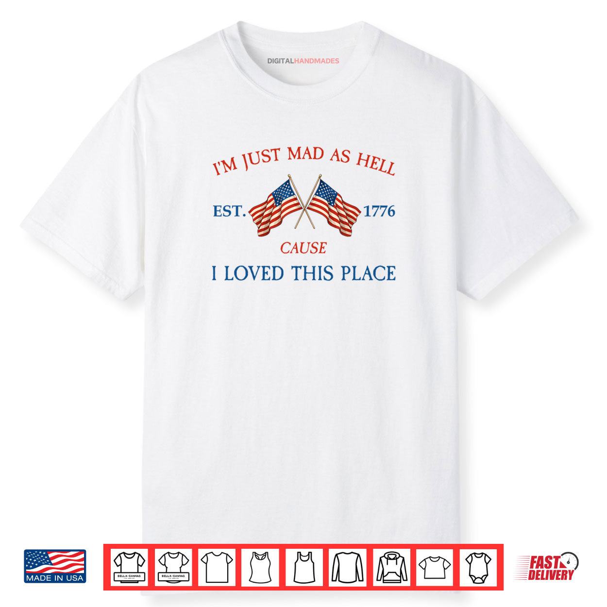 I’m Just Mad As Hell Cause I Loved This Place Est 1776 Retro Shirt I’m Just Mad As Hell Cause I Loved This Place Est 1776 Retro Shirt