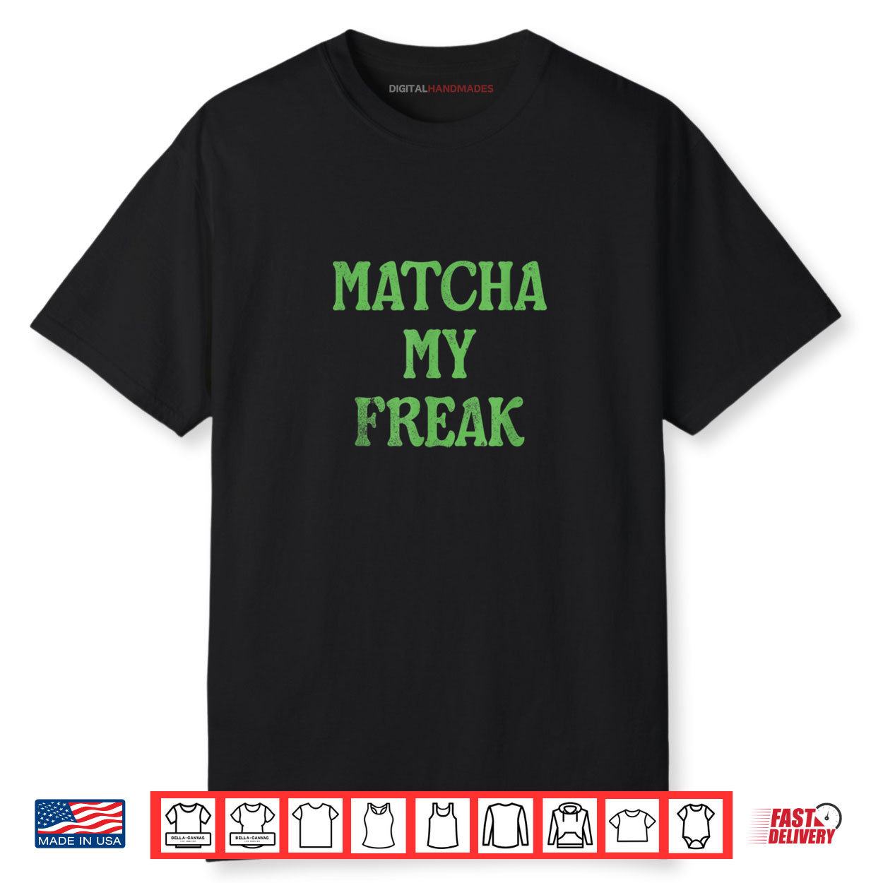 Matcha My Freak Shirt Matcha My Freak Shirt