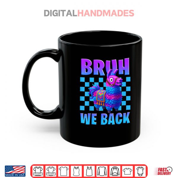 Mug Bruh We Back Llama Pinata Gamer Boys Girl School Shirt