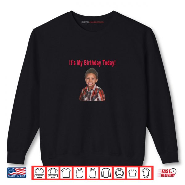 Sweatshirt Digiovanni Its My Birhday Today Shirt