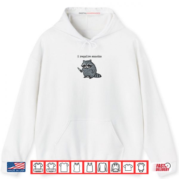 Hoodie I Require Snacks Raccoon Shirt
