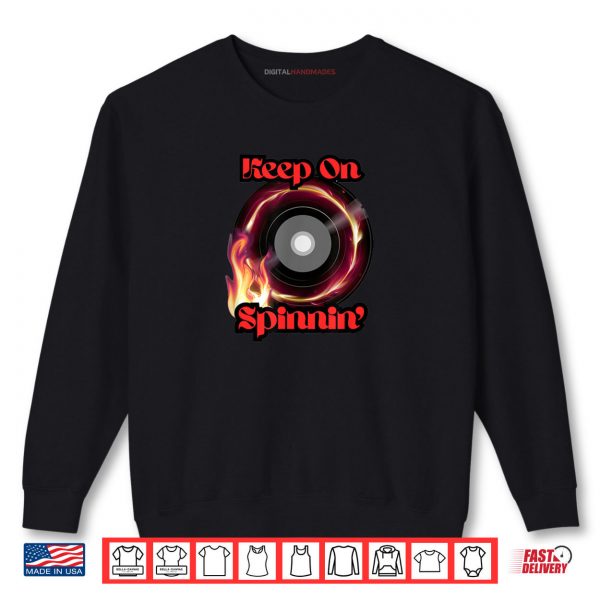 Sweatshirt Keep On Spinnin DJ Shirt