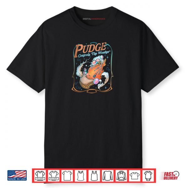 Pudge Controls The Weather Shirt