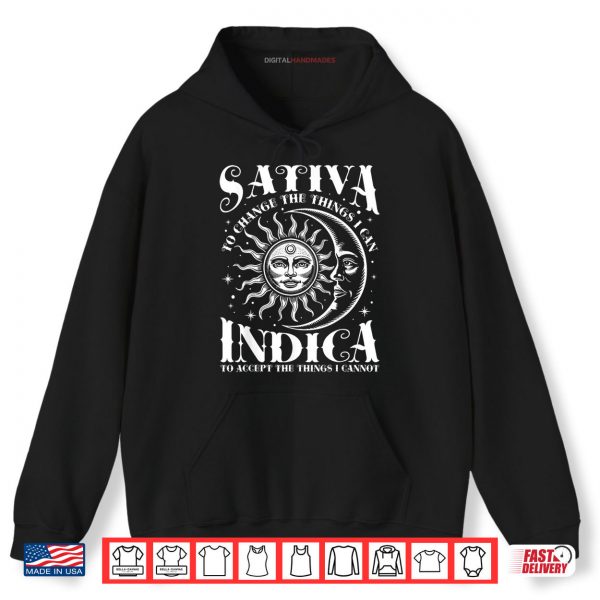 Hoodie Sativa To Change The Things I Can Indica Cannabis Weed Shirt