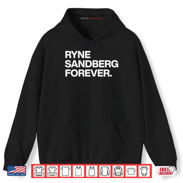 Hoodie Ryne Sandberg Forever Shirt