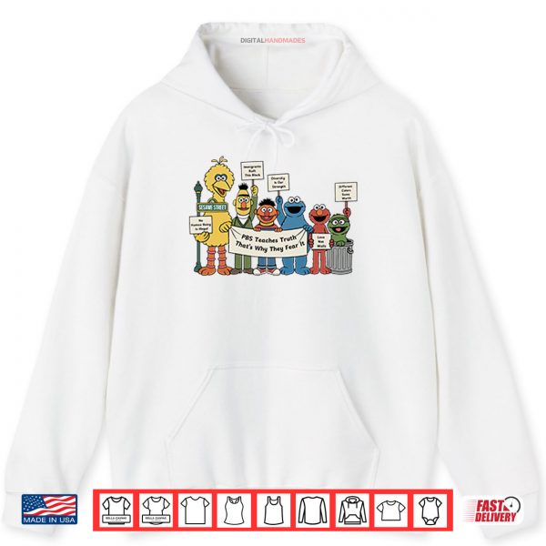 Hoodie Sesame Street PBS Teaches Truth Thats Why They Fear It Shirt