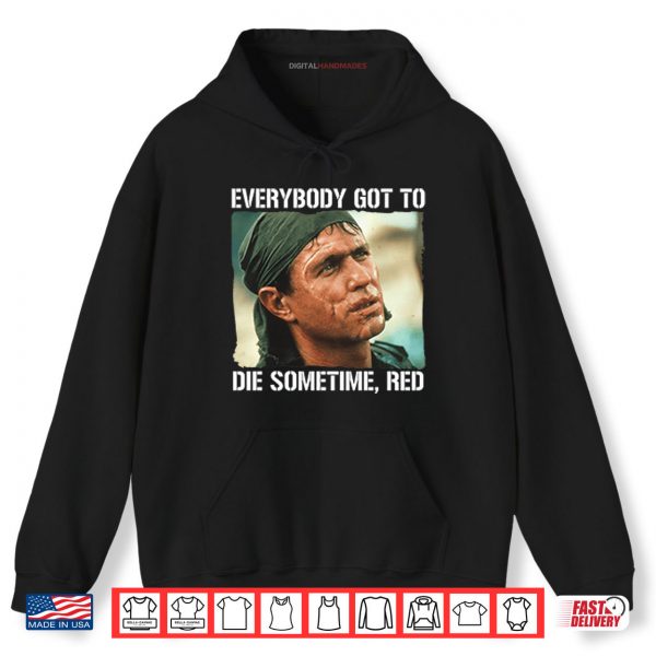 Hoodie Tom Berenger Everybody Got To Die Sometime Red Shirt