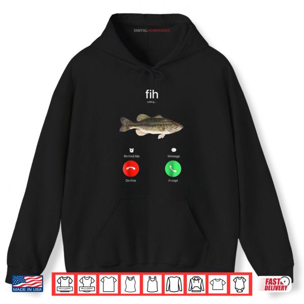 Hoodie Fih Calling Remind Me Message Decline Accept Shirt