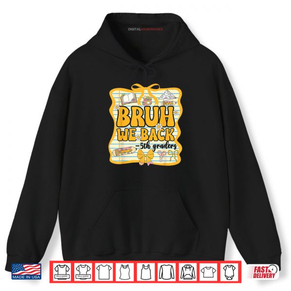 Hoodie Bruh We Back 5th Graders Fifth Grade Back To School Girl Bow Shirt