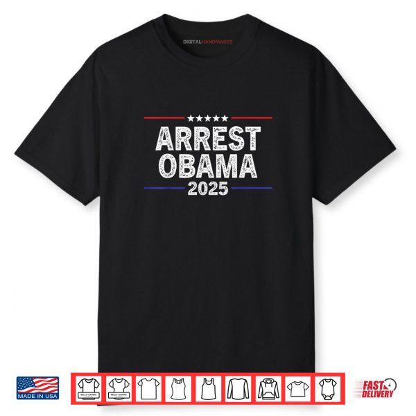 Arrest Obama 2025 Funny Shirt
