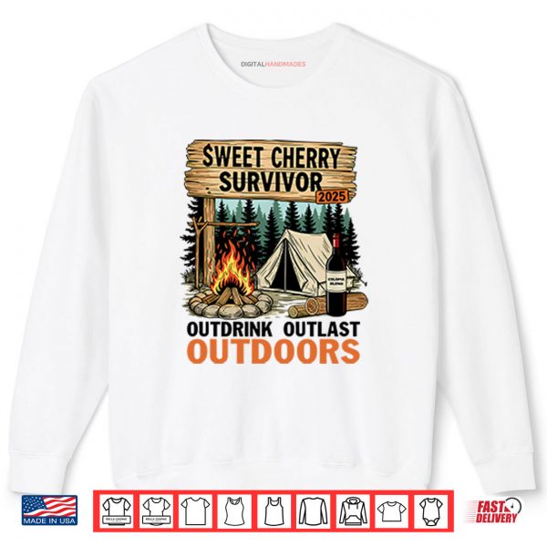 Sweatshirt Sweet Cherry Survivor 2025 Outdrink Outlast Outdoors Shirt